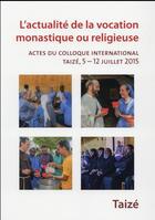 Couverture du livre « Actualité de la vocation monastique ou religieuse » de  aux éditions Presses De Taize