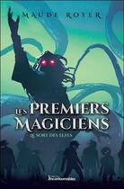 Couverture du livre « Les premiers magiciens t.2 ; le sort des elfes » de Maude Royer aux éditions Ada