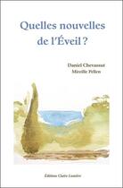 Couverture du livre « Quelles nouvelles de l'eveil ? » de Daniel Chevassut et Mireille Pellen aux éditions Claire Lumiere