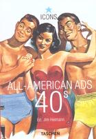 Couverture du livre « All american ads 40s » de Jim Heimann aux éditions Taschen