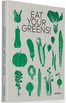 Couverture du livre « Eat your greens! 22 ways to cook a carrot and 788 other delicious recipes to save the planet » de Annette Dieng et Ingela Persson aux éditions Dgv