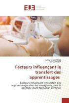 Couverture du livre « Facteurs influencant le transfert des apprentissages - facteurs influencant le transfert des apprent » de El Maaradi/Oulkheir aux éditions Editions Universitaires Europeennes