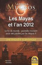 Couverture du livre « Les Mayas et l'an 2012 » de Sabrina Mugnos aux éditions Macro Editions