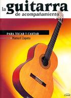 Couverture du livre « La guitara de acompañamiento ; para tocar y cantar » de Manuel Zapata aux éditions Carisch Musicom
