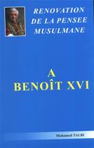 Couverture du livre « Rénovation De La Pensée Musulmane, A Benoît Xvi » de Talbi Mohamed aux éditions Nirvana