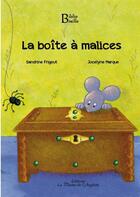 Couverture du livre « La boite à malices » de Jocelyne Marque et Sandrine Frigout aux éditions La Plume De L'argilete