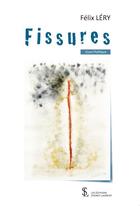 Couverture du livre « Fissures » de Felix Lery aux éditions Sydney Laurent