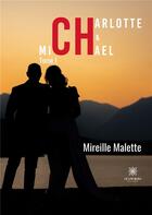 Couverture du livre « Charlotte et Michael Tome 1 » de Mireille Malette aux éditions Le Lys Bleu
