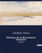 Couverture du livre « Histoire de la Révolution française : Tome 9 » de Adolphe Thiers aux éditions Culturea