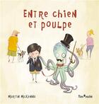 Couverture du livre « Entre chien et poulpe » de Martin Mckenna aux éditions Tom Poche