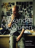 Couverture du livre « Alexander mc queen : the life and the legacy » de Judith Watt aux éditions Harper Collins