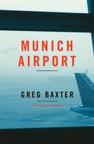 Couverture du livre « Munich Airport » de Greg Baxter aux éditions Viking Adult