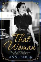 Couverture du livre « That Woman » de Anne Sebba aux éditions Orion Digital