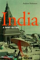 Couverture du livre « India a short history (hardback) » de Robinson aux éditions Thames & Hudson