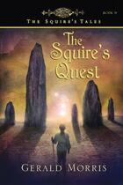 Couverture du livre « The Squire's Quest » de Morris Gerald aux éditions Houghton Mifflin Harcourt