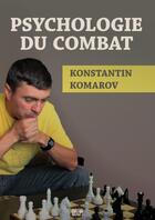 Couverture du livre « PSYCHOLOGIE DU COMBAT par Konstantin KOMAROV » de Konstantin Komarov aux éditions Lulu