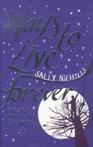 Couverture du livre « WAYS TO LIVE FOREVER » de Nicholls Sally aux éditions Scholastic