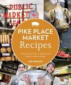 Couverture du livre « Pike Place Market Recipes » de Thompson Jess aux éditions Sasquatch Books Digital