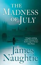 Couverture du livre « The Madness of July » de Naughtie James aux éditions Head Of Zeus