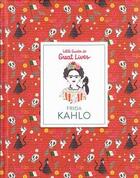 Couverture du livre « Frida Kahlo ; little guides to great lives » de Isabel Thomas aux éditions Laurence King