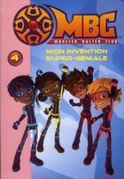 Couverture du livre « Monster buster club t.4 ; mon invention super-géniale » de  aux éditions Le Livre De Poche Jeunesse