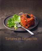 Couverture du livre « Tartares et carpaccios » de Maya Barakat-Nuq aux éditions Hachette Pratique