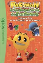 Couverture du livre « Pac-Man et les aventures de fantômes t.2 ; Indiana Pac et le temple de la Poisse » de  aux éditions Hachette Jeunesse