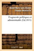 Couverture du livre « Fragmens politiques et administratifs » de Chapuys-Montlaville aux éditions Hachette Bnf