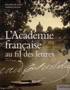 Couverture du livre « L'Académie francaise au fil des lettres (de 1635 à nos jours) » de Philippe De Flers et Thierry Bodin aux éditions Gallimard