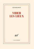 Couverture du livre « Vider les lieux » de Olivier Rolin aux éditions Gallimard
