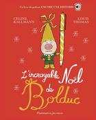 Couverture du livre « L'incroyable Noël de Bolduc » de Louis Thomas et Celine Kallmann aux éditions Flammarion Jeunesse