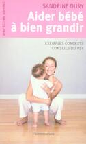 Couverture du livre « Aider Bebe A Bien Grandir » de Sandrine Dury aux éditions Flammarion