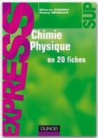 Couverture du livre « Chimie physique en 23 fiches » de Gilberte Dosseh et Pascal Griesmar aux éditions Dunod