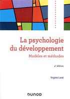 Couverture du livre « Psychologie du développement ; modèles et méthodes » de Virginie Laval aux éditions Dunod