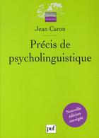 Couverture du livre « Précis de psycholinguistique » de Jean Caron aux éditions Puf