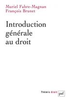 Couverture du livre « Introduction generale au droit » de Fabre-Magnan/Brunet aux éditions Puf