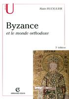 Couverture du livre « Byzance et le monde orthodoxe » de Alain Ducellier aux éditions Armand Colin