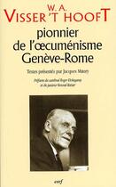 Couverture du livre « W.a. visser't hooft pionnier de l'oecumenisme - geneve-rome » de Maury Jacques aux éditions Cerf