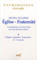 Couverture du livre « Eglise - Fraternité - tome 1 L'Eglise s'appelle Fraternité » de Michel Dujarier aux éditions Cerf