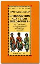 Couverture du livre « Introduction aux vrais philosophes ; les pères grecs ; un continent oublié de la pensée occidentale » de Jean-Yves Leloup aux éditions Albin Michel