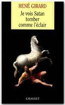 Couverture du livre « Je vois satan tomber comme l'eclair » de Rene Girard aux éditions Grasset