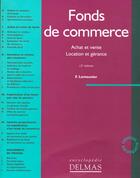 Couverture du livre « Fonds De Commerce : Achat Et Vente , Location Et Gerance » de Francis Lemeunier aux éditions Delmas