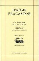 Couverture du livre « La Syphilis ou le mal français / Syphilis sive morbus gallicus » de Jérôme Fracastor aux éditions Belles Lettres