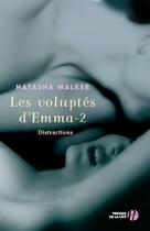 Couverture du livre « Les voluptés d'Emma Tome 2 ; distractions » de Natasha Walker aux éditions Presses De La Cite