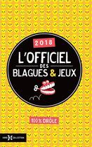 Couverture du livre « Officiel des blagues et jeux (édition 2018) » de Fabrice Bouvier aux éditions Hors Collection