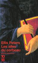 Couverture du livre « Les ailes du corbeau » de Ellis Peters aux éditions 10/18