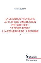 Couverture du livre « La détention provisoire au cours de l'instruction préparatoire : 