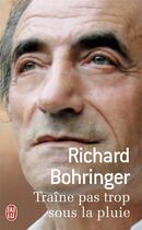 Couverture du livre « Traîne pas trop sous la pluie » de Richard Bohringer aux éditions J'ai Lu