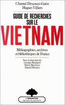 Couverture du livre « Guide de recherches sur le Vietnam ; bibliographie, archives et bibliothèques de France » de Pierre Brocheux et Daniel Hemery et Georges Boudarel aux éditions Editions L'harmattan