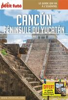 Couverture du livre « GUIDE PETIT FUTE ; CARNETS DE VOYAGE : Cancún, Yucatán (édition 2019) » de Collectif Petit Fute aux éditions Le Petit Fute